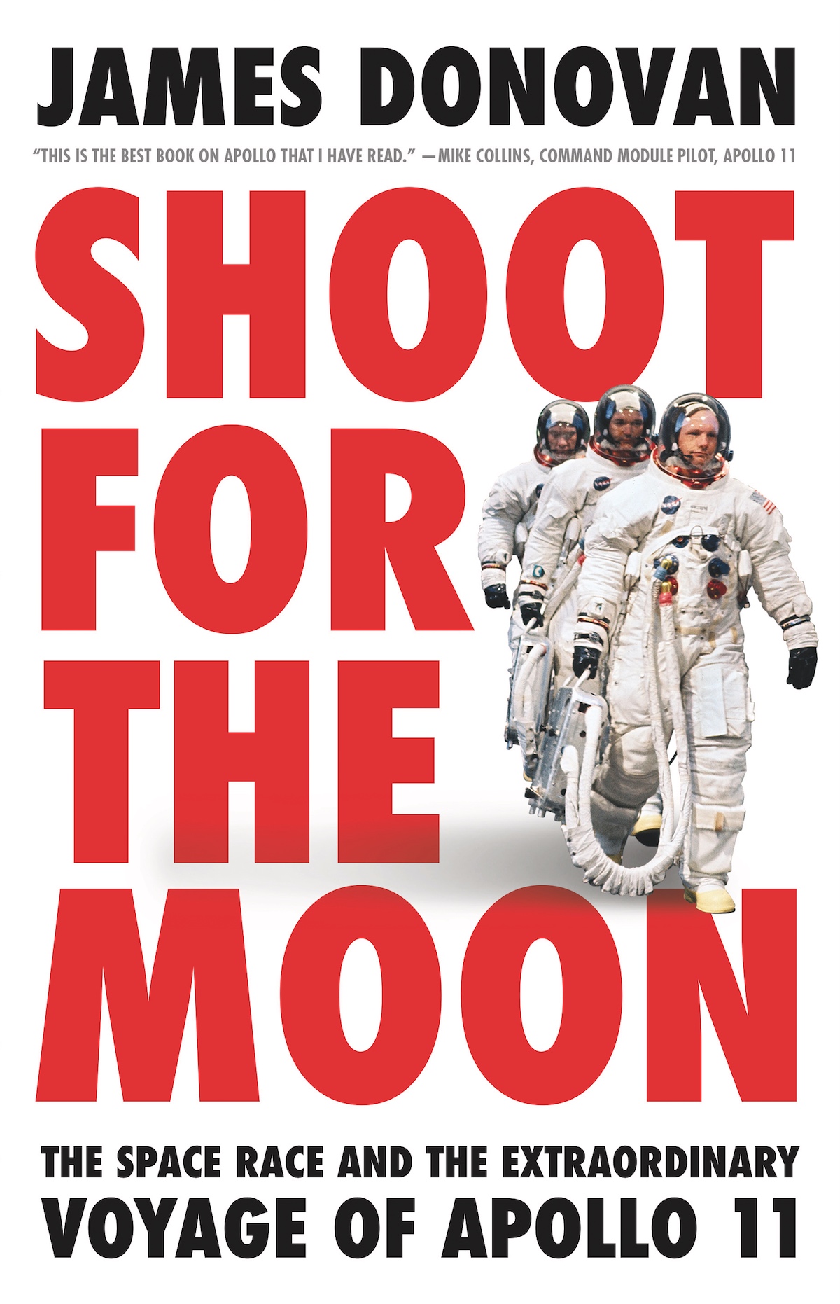 Shoot for the Moon: The Space Race and the Extraordinary Voyage of Apollo 11 by James Donovan