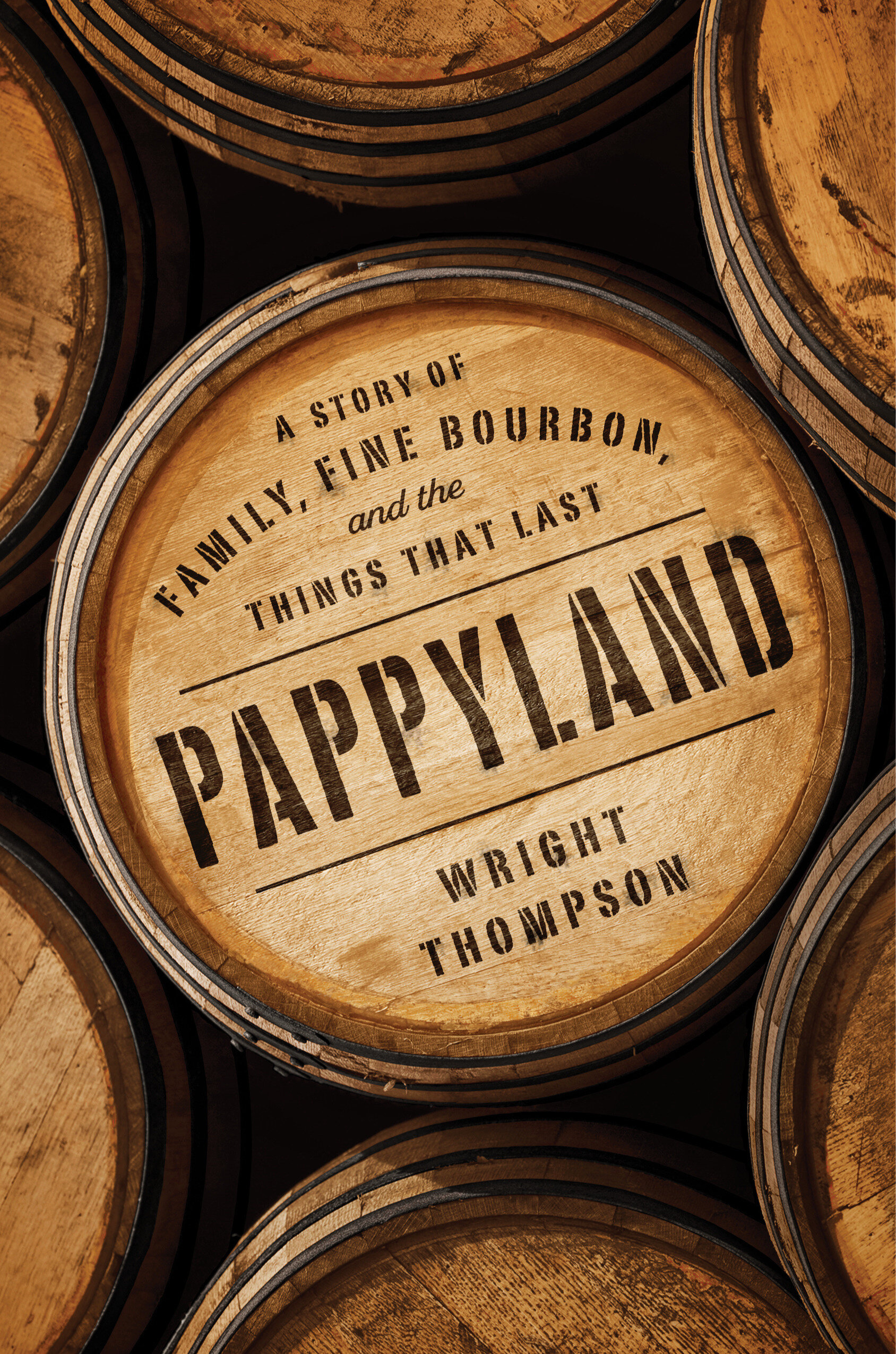 Pappyland: A Story of Family, Fine Bourbon and the Things That Last by Wright Thompson